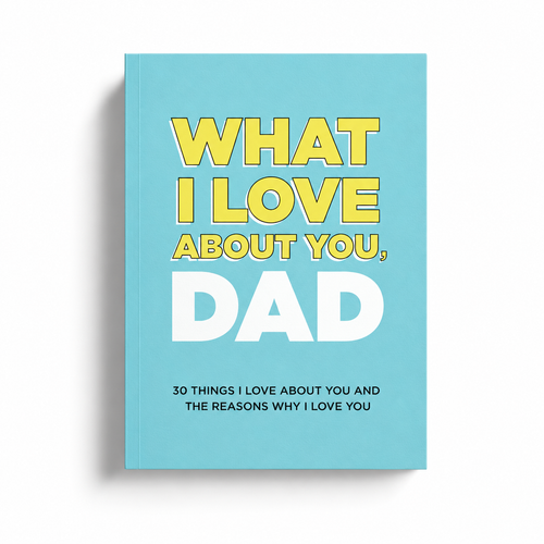 What I Love About You, Dad.